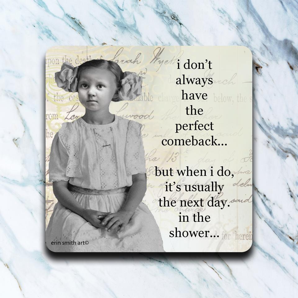 I Dont Always Have The Perfect Comeback - Set of 4 Coasters