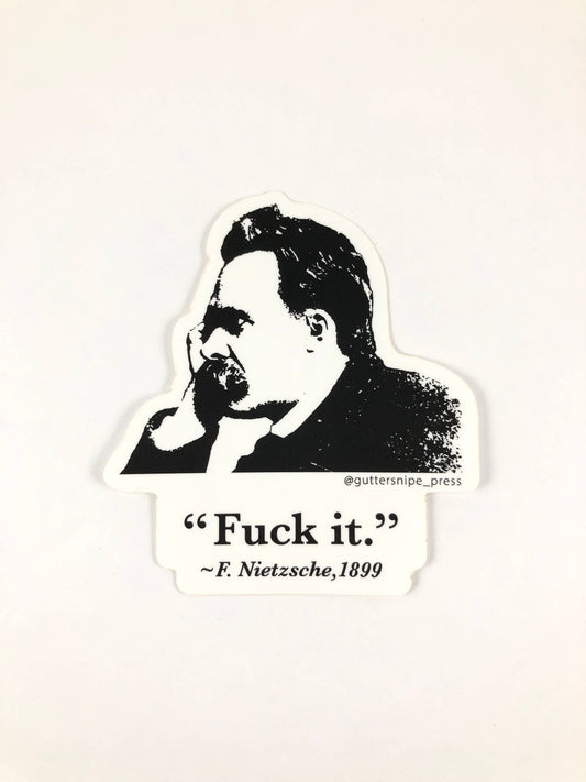 Nietzsche Fuck It Sticker