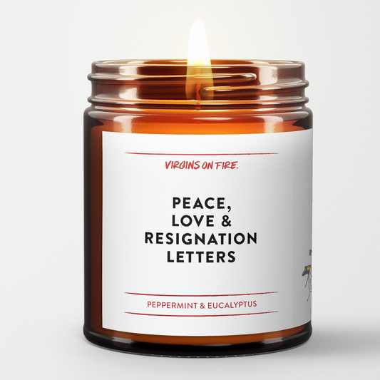 PEACE, LOVE & RESIGNATION LETTERS Funny Job Scented Candle