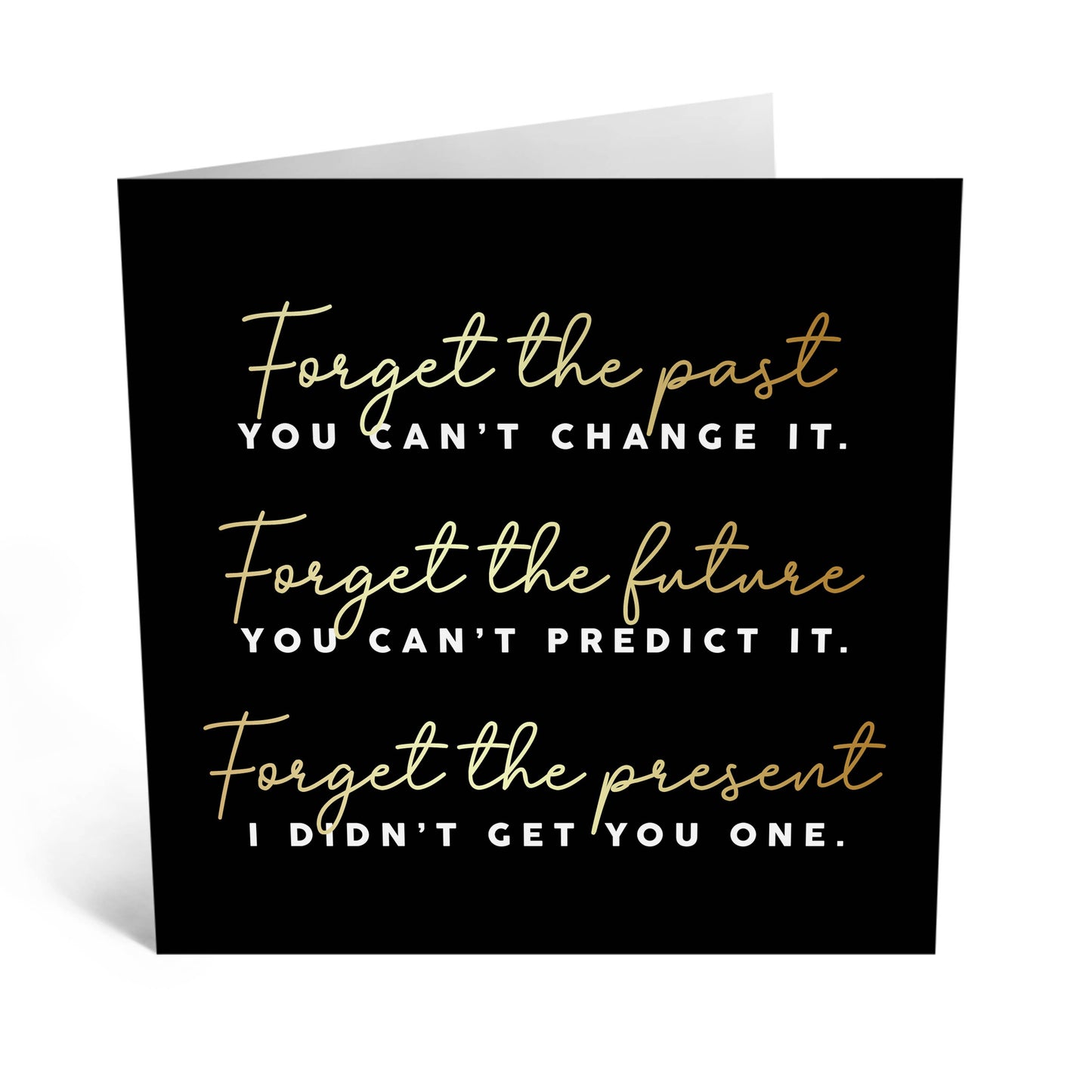 Forget The Present Birthday Card