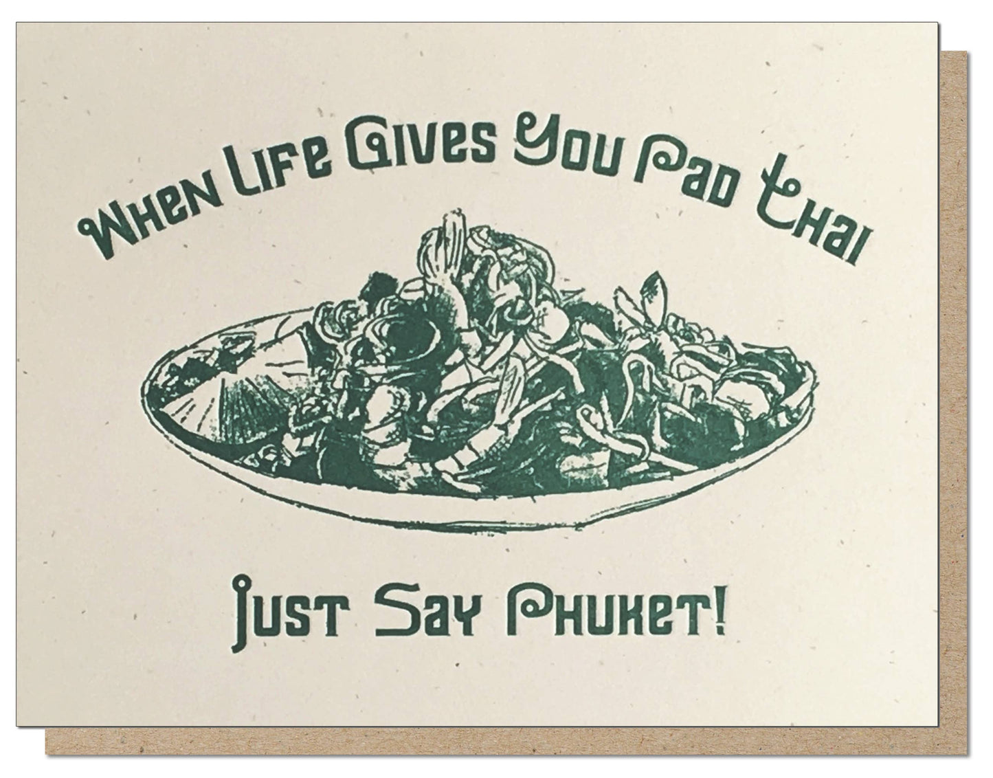 When Life Gives You Pad Thai, Just Say Phuket! - Greeting Card