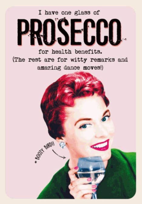 Prosecco for Health Benefits - Birthday Greeting Card