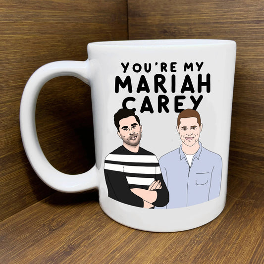 Schitt's Creek You're my Mariah Mug