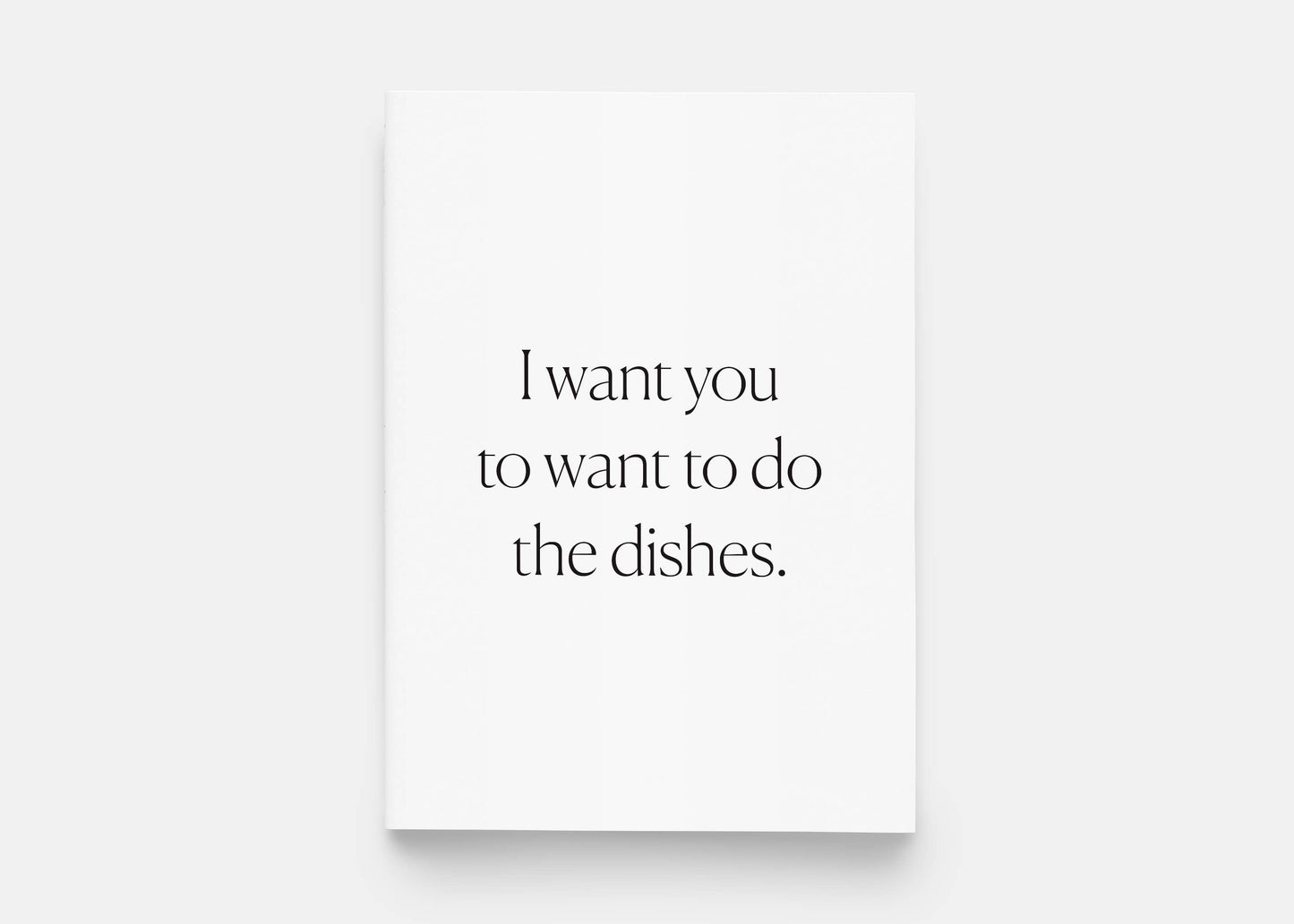 I Want You To Do The Dishes -  Greeting Card