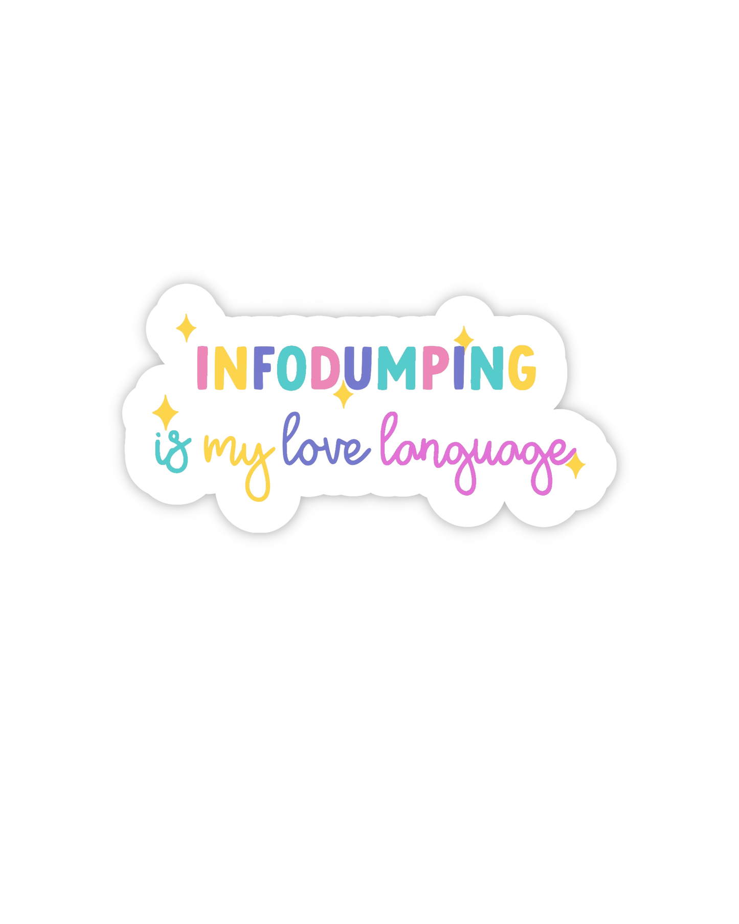 Infodumping is my love language vinyl sticker