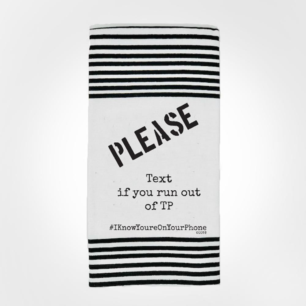 Please Text if You Run Out of TP - Bathroom Towel