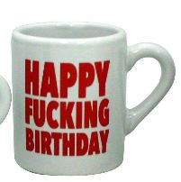 Happy Fucking Birthday Shot Glass - your choice of 3 colors