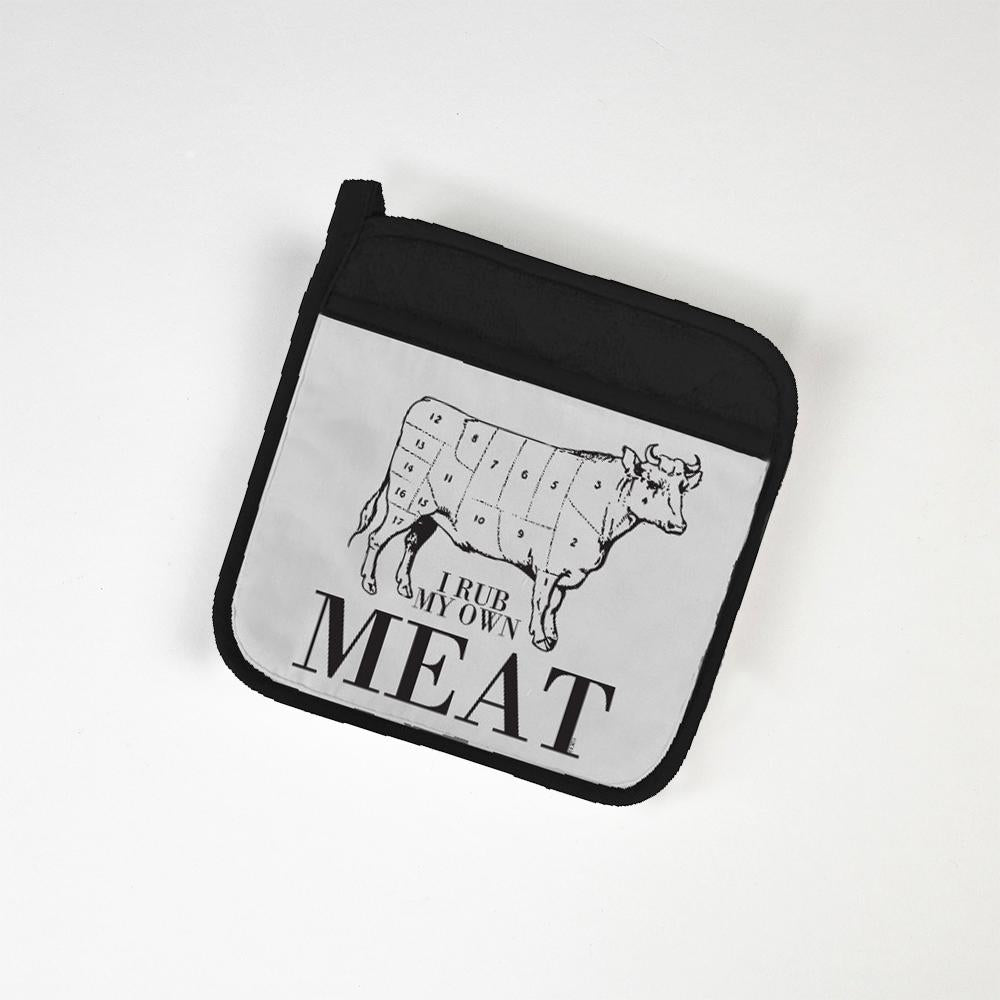 I Rub My Own Meat - Potholder