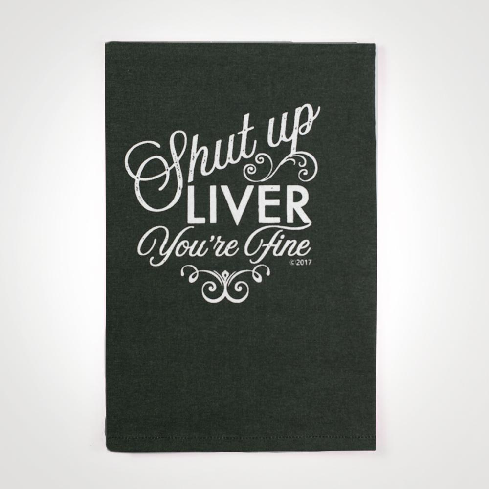 Shut Up Liver, You're Fine.  Hang Tight Towel