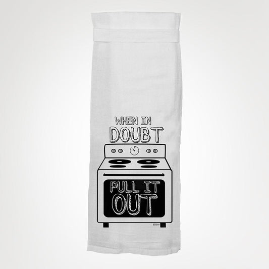 When In Doubt Pull It Out - Hang Tight Towel