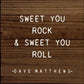 SAWDUST CITY - Sweet You Rock Sweet You Roll - Dave Matthews -