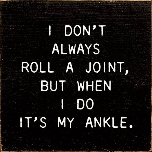 SAWDUST CITY - Small Knotty Pine Wood Sign - 'I Don't Always Roll A Joint'