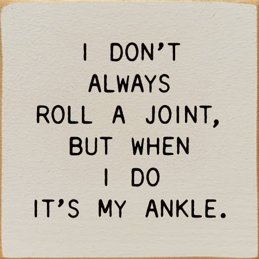 SAWDUST CITY - Small Knotty Pine Wood Sign - 'I Don't Always Roll A Joint'