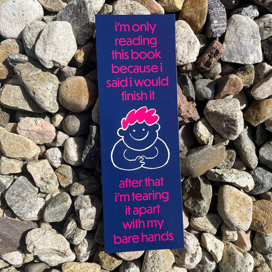 I Said I Would Finish It Bookmark