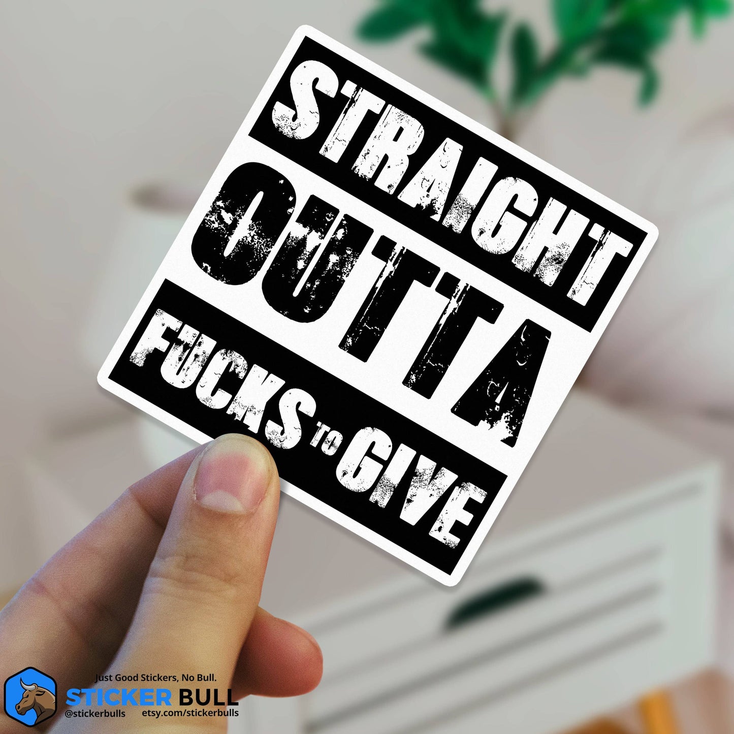 Straight Outta Fucks To Give Sticker