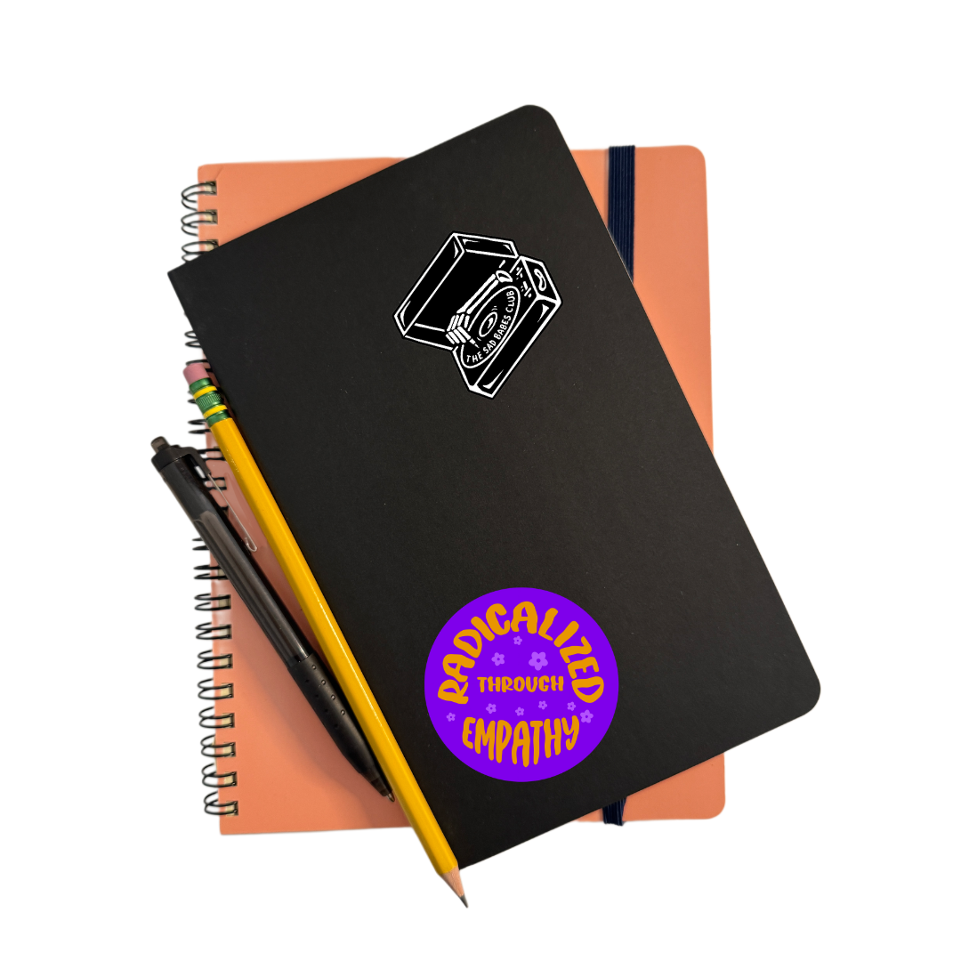 Radicalized through empathy round sticker