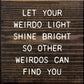 SAWDUST CITY - Let Your Weirdo Light Shine Bright So Other Weirdos…