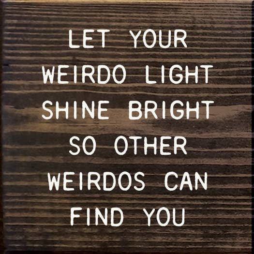 SAWDUST CITY - Let Your Weirdo Light Shine Bright So Other Weirdos…