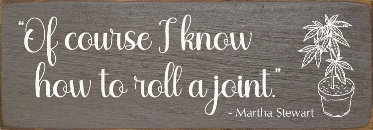 SAWDUST CITY - Of Course I Know How to Roll a Joint - Martha Stewart