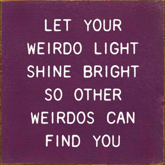 SAWDUST CITY - Let Your Weirdo Light Shine Bright So Other Weirdos…