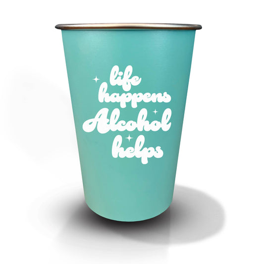 16oz Reusable Cup - Life Happens, Alcohol Helps!