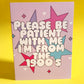 I’m from the 1900’s birthday card