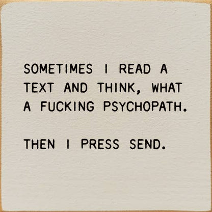 SAWDUST CITY - Sometimes I Read A Text And Think, What A Fucking Psychopath