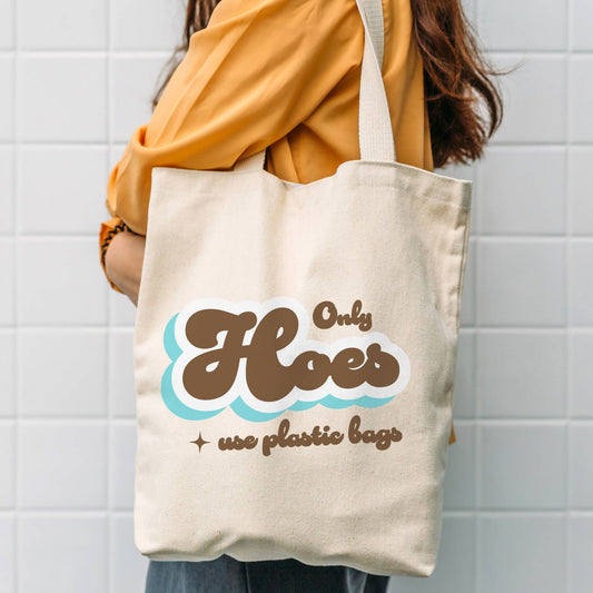 Only Hoes Use Plastic Bags! Canvas Tote Bag