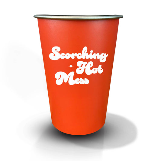 16oz Reusable Stainless Steel Cup - Scorching Hot Mess