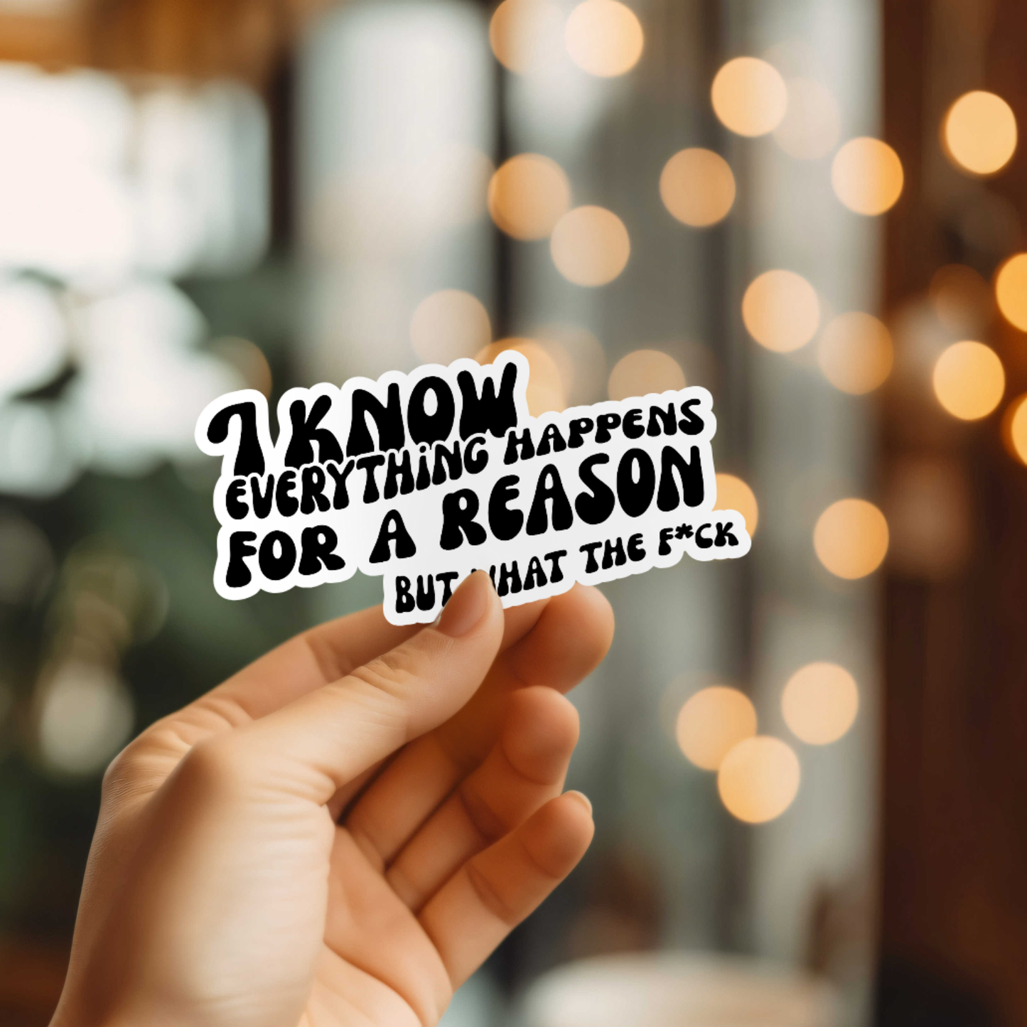 Everything Happens For A Reason Vinyl Sticker