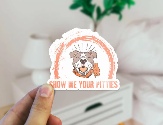 Show Me Your Pitties Sticker