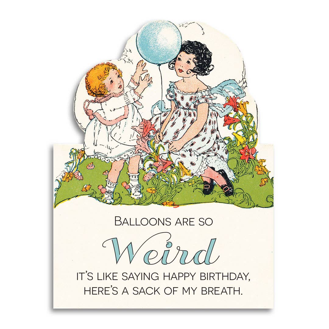Balloons Are So Weird - Birthday Card