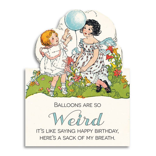 Balloons Are So Weird - Birthday Card