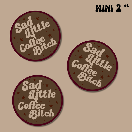 SAD LITTLE coffee BITCH MINI sticker