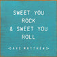 SAWDUST CITY - Sweet You Rock Sweet You Roll - Dave Matthews -