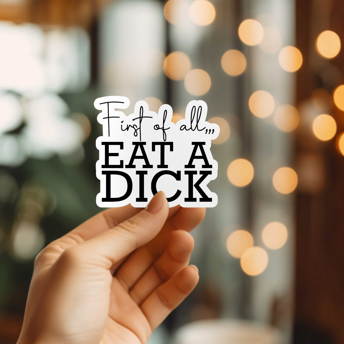 First Of All Vinyl Sticker
