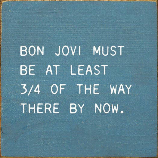 SAWDUST CITY - Bon Jovi Must Be At Least 3/4 Of The Way There By Now.