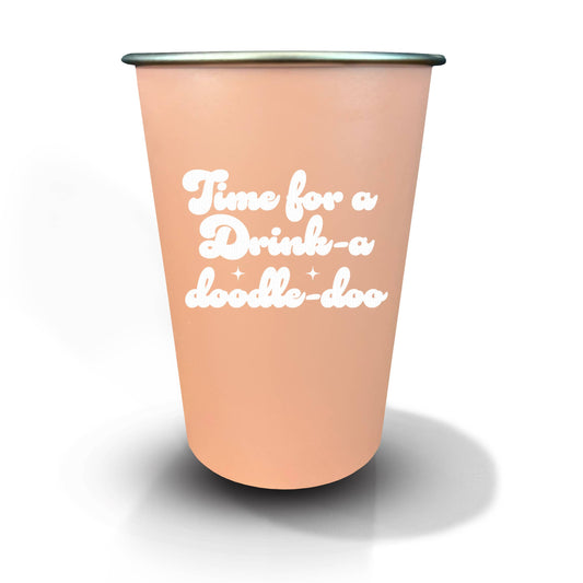 16oz Reusable Stainless Steel Cup - Time for a Drink-a-Doodle