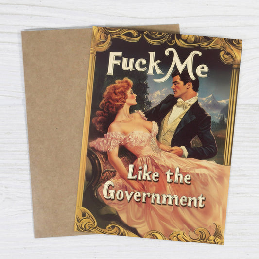 Fuck Me Like the Government - Greeting Card
