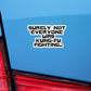 Surely Not Everyone Was Kung Fu Fighting Sticker