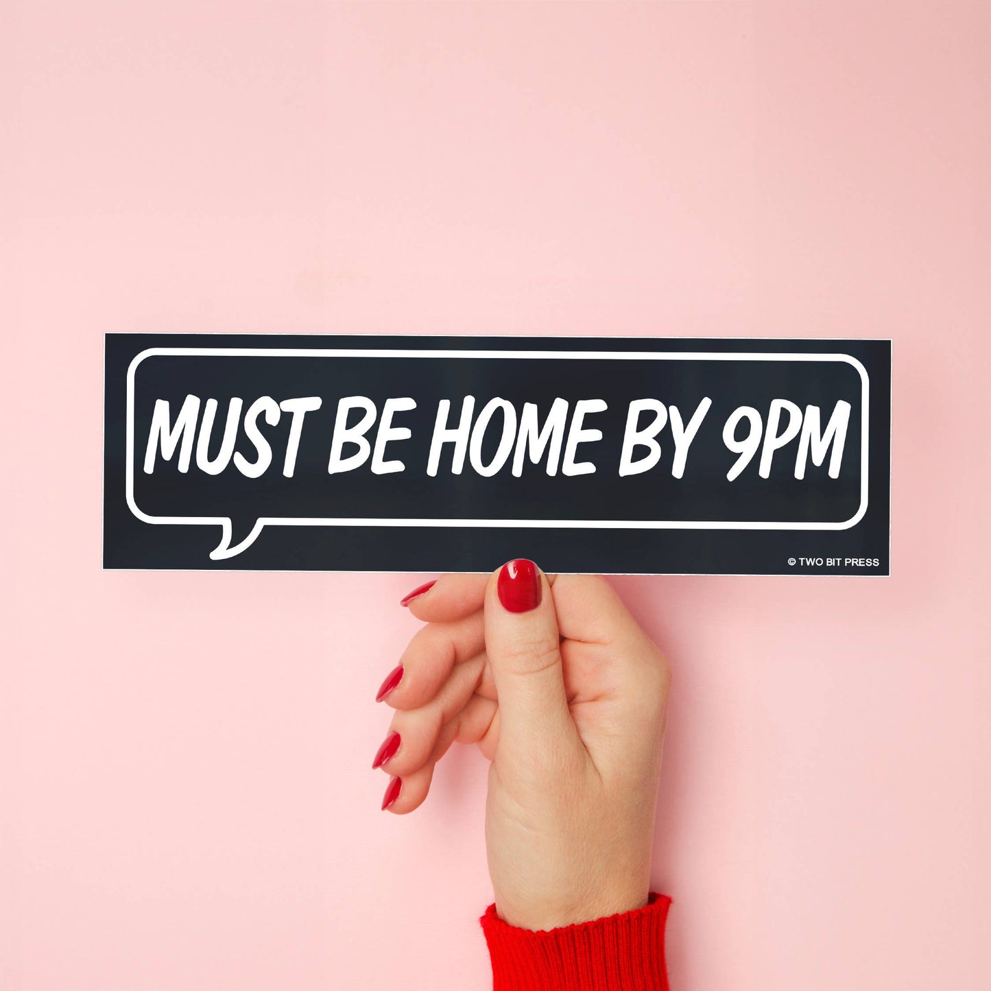 Must Be Home By 9PM Bumper Sticker