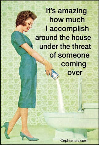 MAGNET: It's amazing how much I accomplish around the house