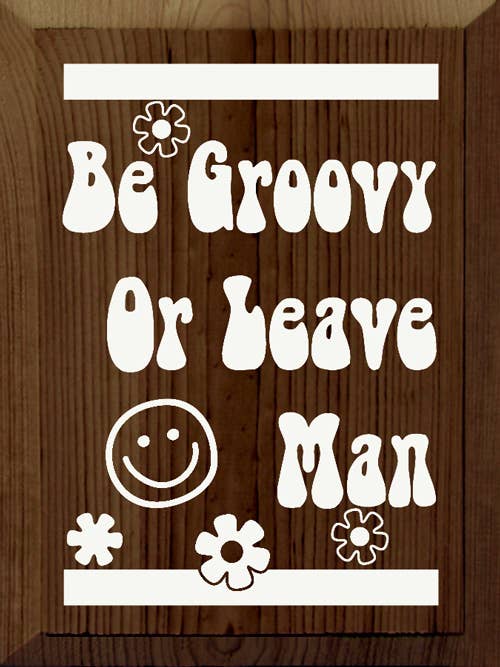 SAWDUST CITY - Be Groovy Or Leave Man
