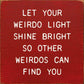 SAWDUST CITY - Let Your Weirdo Light Shine Bright So Other Weirdos…