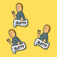 Slutty bobby Sticker