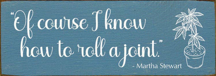 SAWDUST CITY - Of Course I Know How to Roll a Joint - Martha Stewart