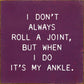 SAWDUST CITY - Small Knotty Pine Wood Sign - 'I Don't Always Roll A Joint'