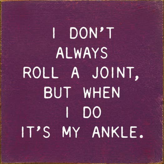 SAWDUST CITY - Small Knotty Pine Wood Sign - 'I Don't Always Roll A Joint'