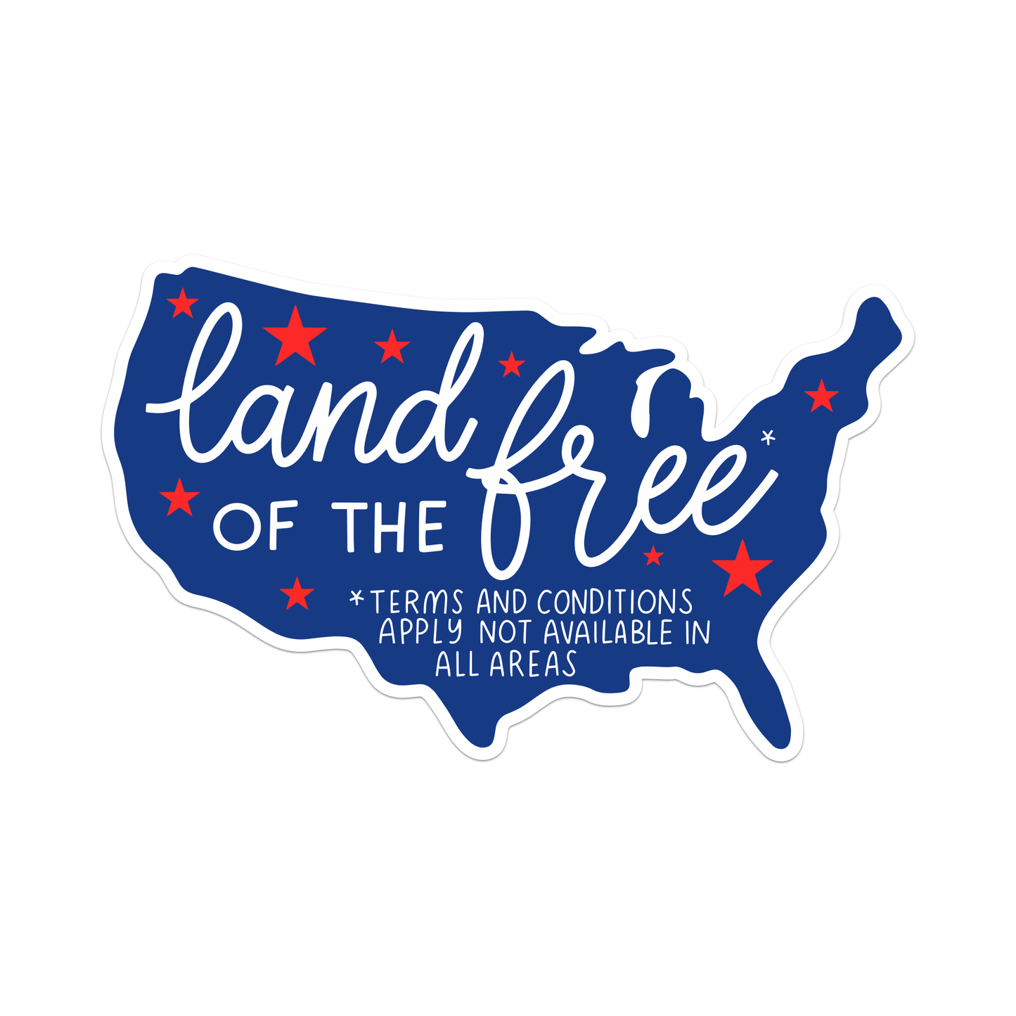 America - Land of The Free- Terms and conditions apply Sticker
