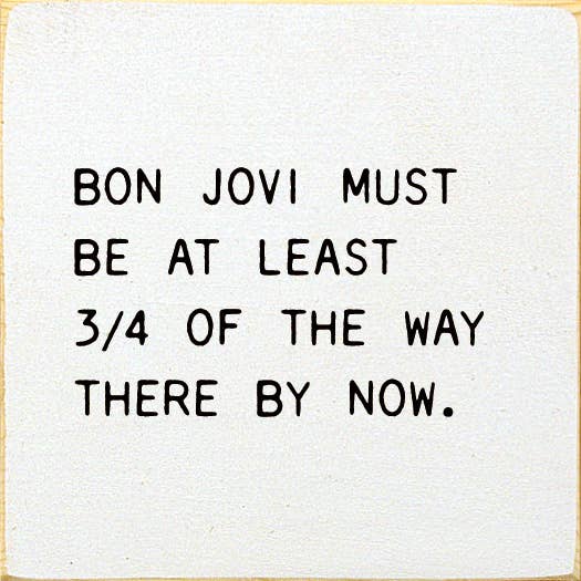SAWDUST CITY - Bon Jovi Must Be At Least 3/4 Of The Way There By Now.